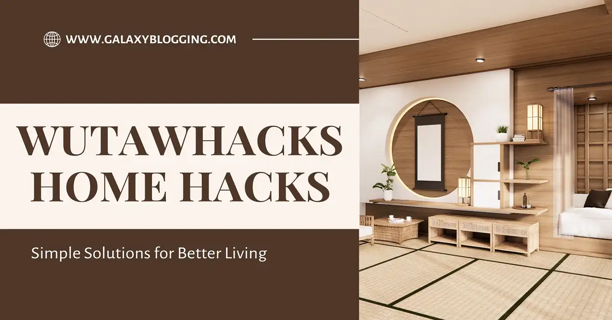 Wutawhacks home hacks